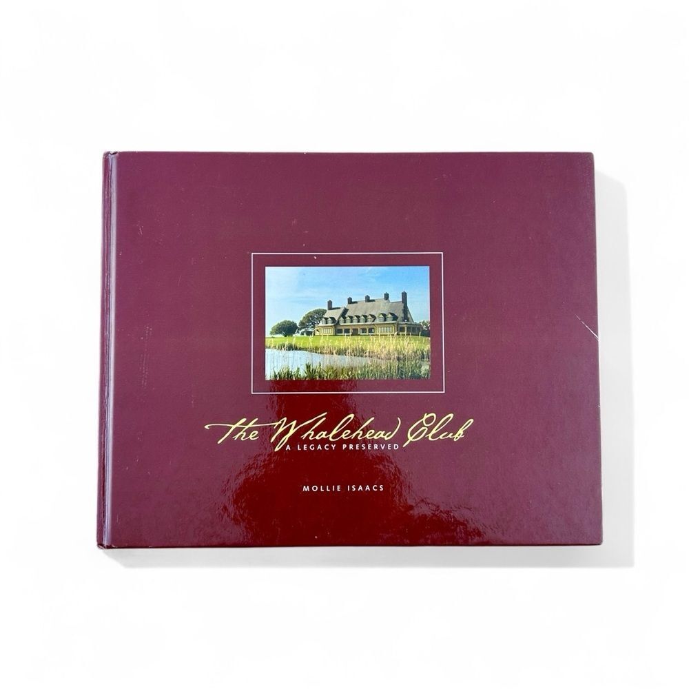 The Whalehead Club: A Legacy Preserved Hardcover Photo Book